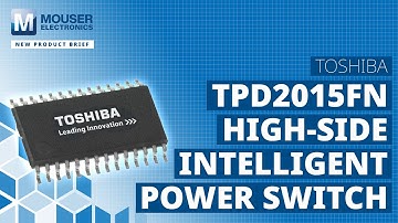 TOSHIBA TPD2015FN High-Side Intelligent Power Switch: New Product Brief | Mouser Electronics