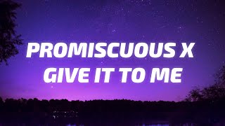 Altego - Give It To Me X Promiscuous (TikTok Remix) [Lyrics]
