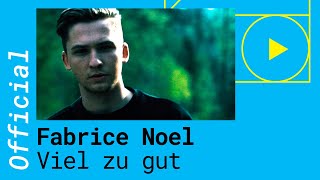 Fabrice Noel – Viel Zu Gut [Official Video]