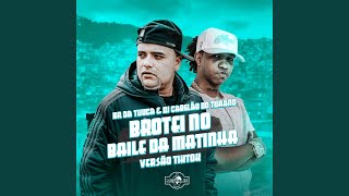 Brotei No Baile Da Matinha (Tiktok)