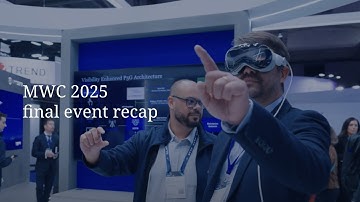 MWC 2025 - Final event recap