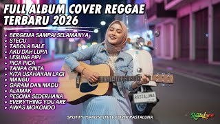 Top Hits Spotify Indonesia 2026   Playlist Lagu Viral Cover Reggae Ska Terbaru  Rastaluna