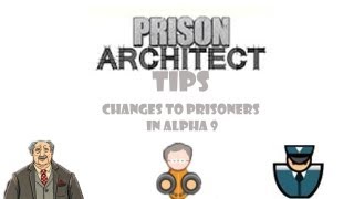 Prison Architect Tips: Changes to Prisoners in Alpha 9 Update