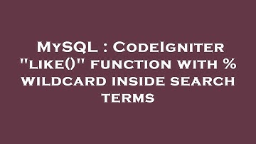 MySQL : CodeIgniter "like()" function with % wildcard inside search terms