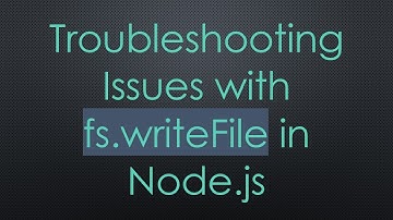 Troubleshooting Issues with fs.writeFile in Node.js