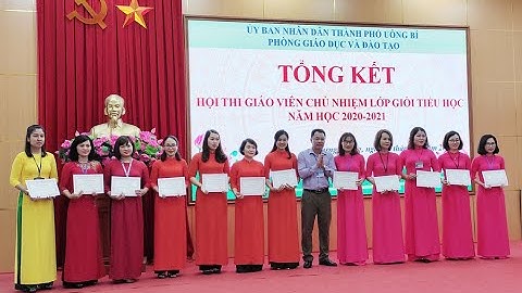 Tổng kết hội thi giáo viên chủ nhiệm lớp giỏi cấp tiểu học năm học 2020 - 2021