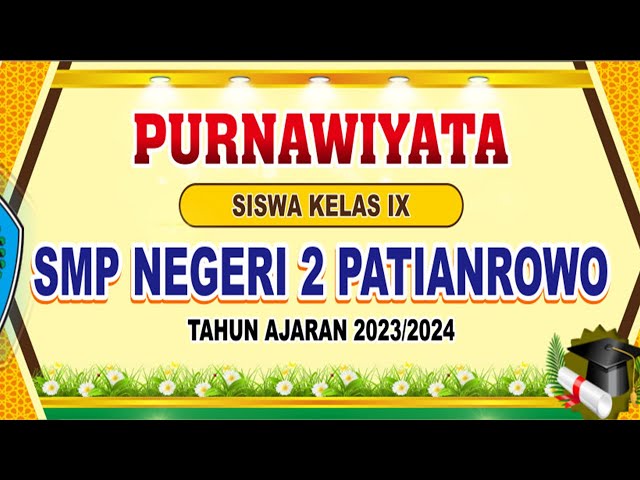 LIVE !!! Purnawiyata Siswa Kelas IX SMP Negeri 2 Patianrowo Tahun Ajaran 2023/2024 class=