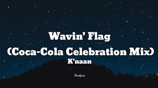 K'NAAN - Wavin' Flag (Coca-Cola Celebration Mix) (Lyrics)