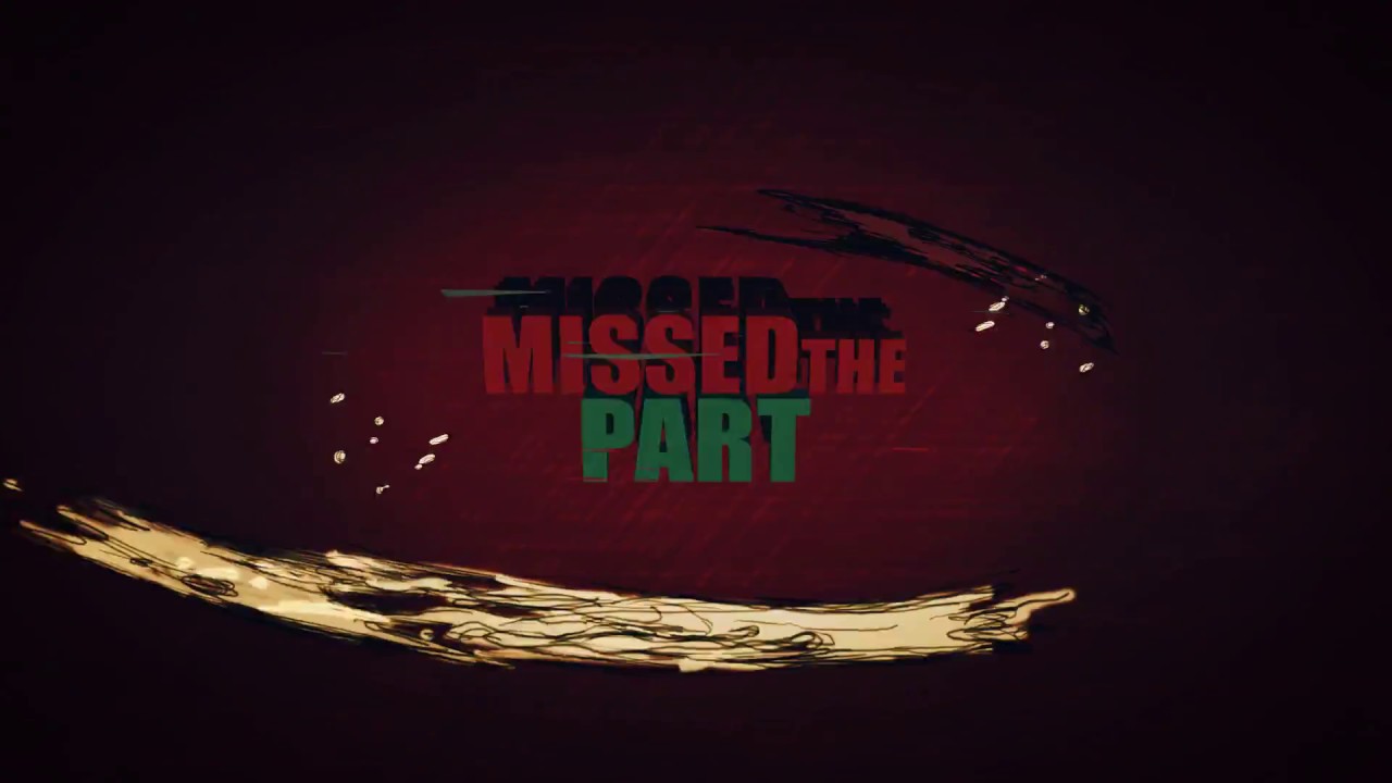 Welcome To MissedThePart