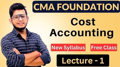 CMA Foundation Cost Accounting | Lecture 1 || CMA Foundation Free Classes🔥