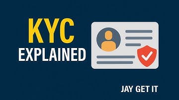 KYC Explained: Why Know Your Customer Regulations Matter | Jay Get It