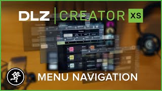 DLZ Creator XS Overview  Menu Navigation