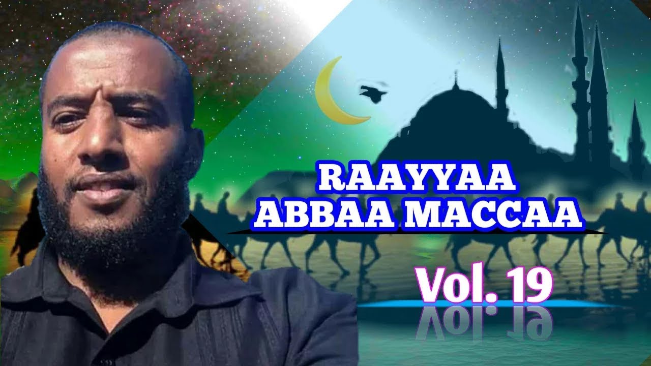 USTAZ RAAYYAA ABBAA MACCAA Vol19 AFAAN OROMOO NASHIDAA