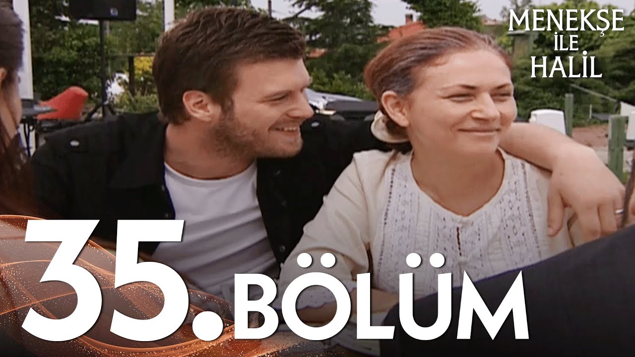 Menekşe ile Halil 35. Bölüm - FULL BÖLÜM