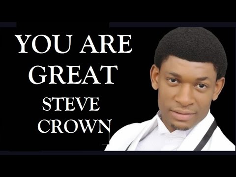 Steve Crown | You Are Great Lyrics