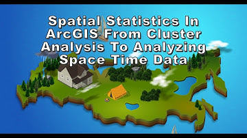 Spatial Statistics in ArcGIS   From Cluster Analysis to Analyzing Space time data