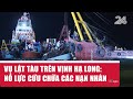 Vụ Lật Tàu Trên Vịnh Hạ Long: Cứu Hộ Gấp Rút & Cập Nhật Mới Nhất 🚢
