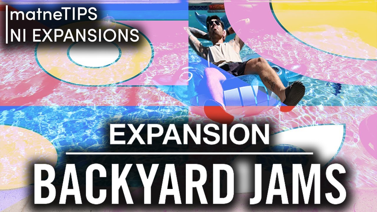 Backyard Jams | Native Instruments Expansion Walkthrough