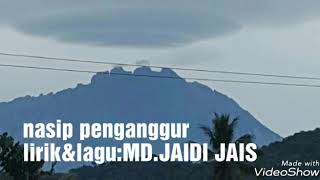 Lagu sabahan new version(lirik)nasip penganggur by M.jaidi jais
