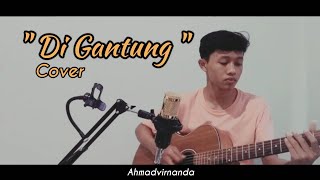 Dhayat TD - Di Gantung || COVER