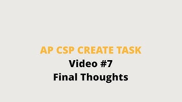 AP CSP: Create Task Final Thoughts #7  --OLD VIDEO UPDATED PLAYLIST LINK IN COMMENTS--