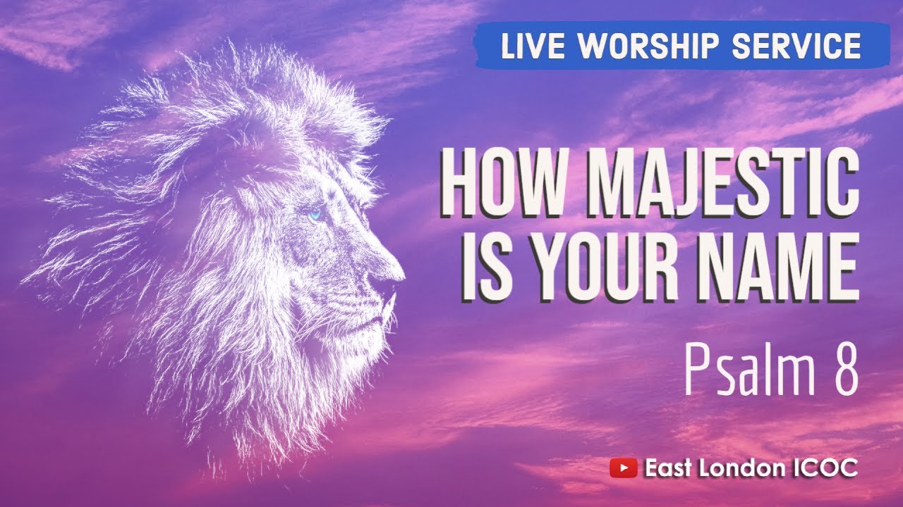 Live Church Lord How Majestic Is Your Name Psalm 8 12 02 2023 