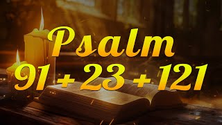 PSALM 91 PSALM 23 PSALM 121 | 3 Most Powerful Prayers In The Bible (NIGHT PRAYER) (May, 1)