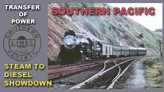 SOUTHERN PACIFIC: Steam to Diesel Showdown