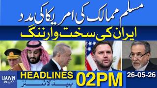 Iran Issues Strong Warning Over Muslim Countries Supporting US | Dawn News Headlines: 02 PM