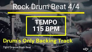 Drum's Only Backing Track | 115 BPM Tight Groove Rock Beat 4/4