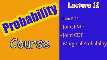 Joint and Marginal Probabilities | Lecture 12 | Probability Course