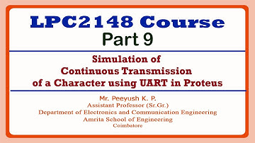Simulation of Continuous Transmission of a Character using UART in Proteus | LPC2148 Course Part 9