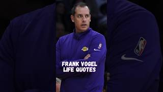 Frank Vogel Life Quotes #shorts