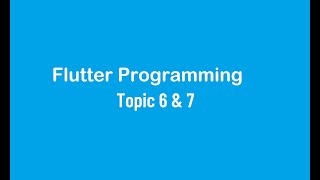 Mobile Programming Topic 6 Part 3 and Topic 7 Part 1