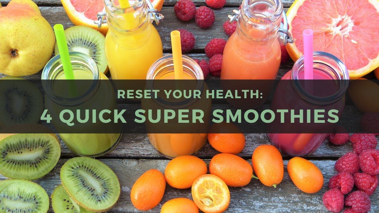 4 Quick super smoothies || Reset your health - YouTube