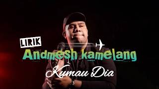 Andmesh Kamelang - Kumau Dia -  Music Terbaru (Lyrics)