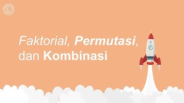 #5 MATKOM - FAKTORIAL, PERMUTASI, DAN KOMBINASI