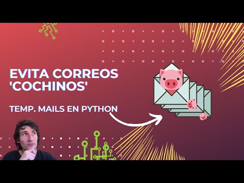 Evitar correos GUARROS en Python | Creamos Mails Temporales