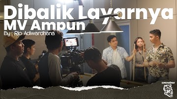 AMPUN - RIO ADIWARDHANA (Behind The Scene)