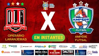 COPA UNIÃO 2024 - AMPÉRE FUTSAL X OPERÁRIO LARANJEIRAS - 1ª FASE - 4ª RODADA