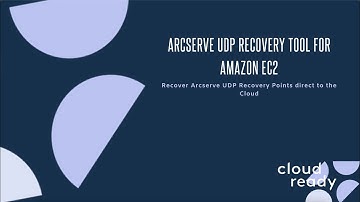 Cloud Ready - Arcserve UDP Recovery Tool for Amazon EC2
