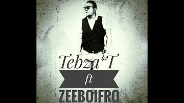 Tebza T ft Zeeboifro Malibongwe