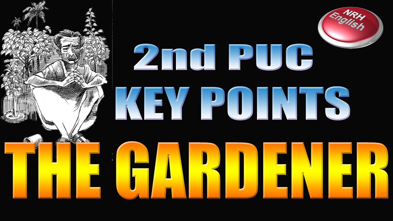 THE GARDENER # KEY POINTS # 2nd PUC ENGLISH