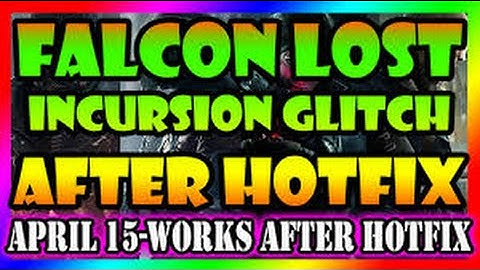 Incursion: Falcon Lost Glitch after Patch! (TURN ON SUBTITLES)