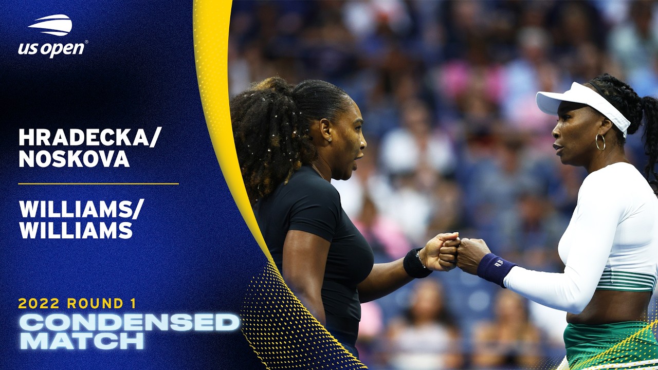 Hradecka/Noskova vs. Williams/Williams Condensed Match | 2022 US Open Round 1