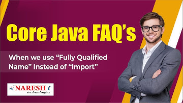 When we use "Fully Qualified Name" instead of "import" || Core Java FAQs Videos  | Naresh IT