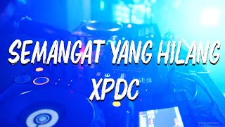 XPDC - SEMANGAT YANG HILANG LIRIK 