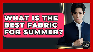 What Is The Best Fabric For Summer? - The Sharp Dressed Gent