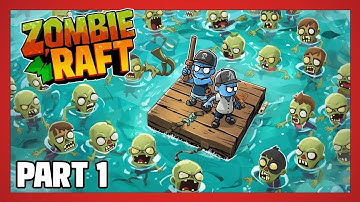 Zombie Raft - Gameplay Walkthrough Part 1 - Survival Begins (iOS, Android)
