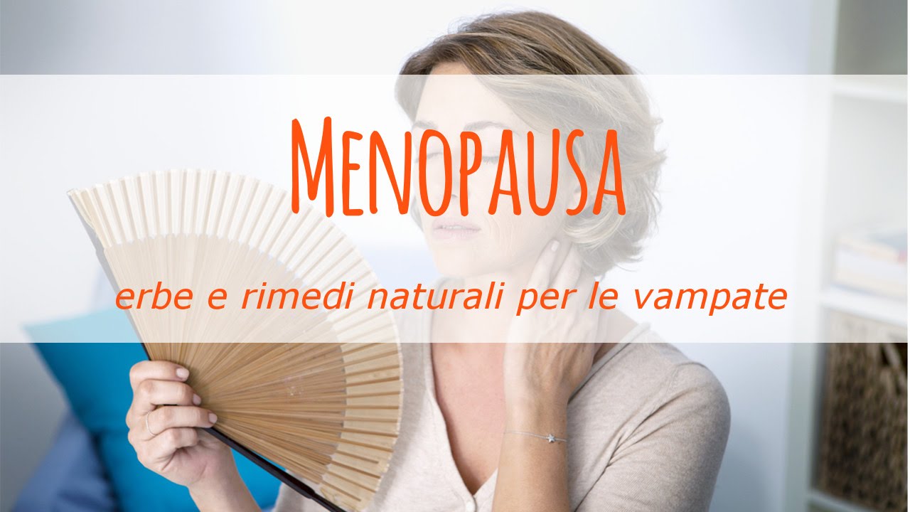 scalmane menopausa rimedi naturali scalmane menopausa rimedi naturali